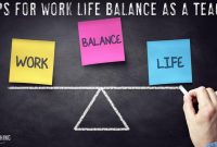 7 Tips for Work Life Balance as a Teacher - HoJo's Teaching How To Balance Education And Work Life