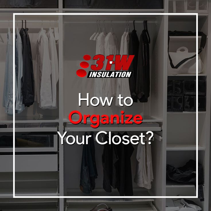 How To Effectively Organize Your Closet For Easier Access