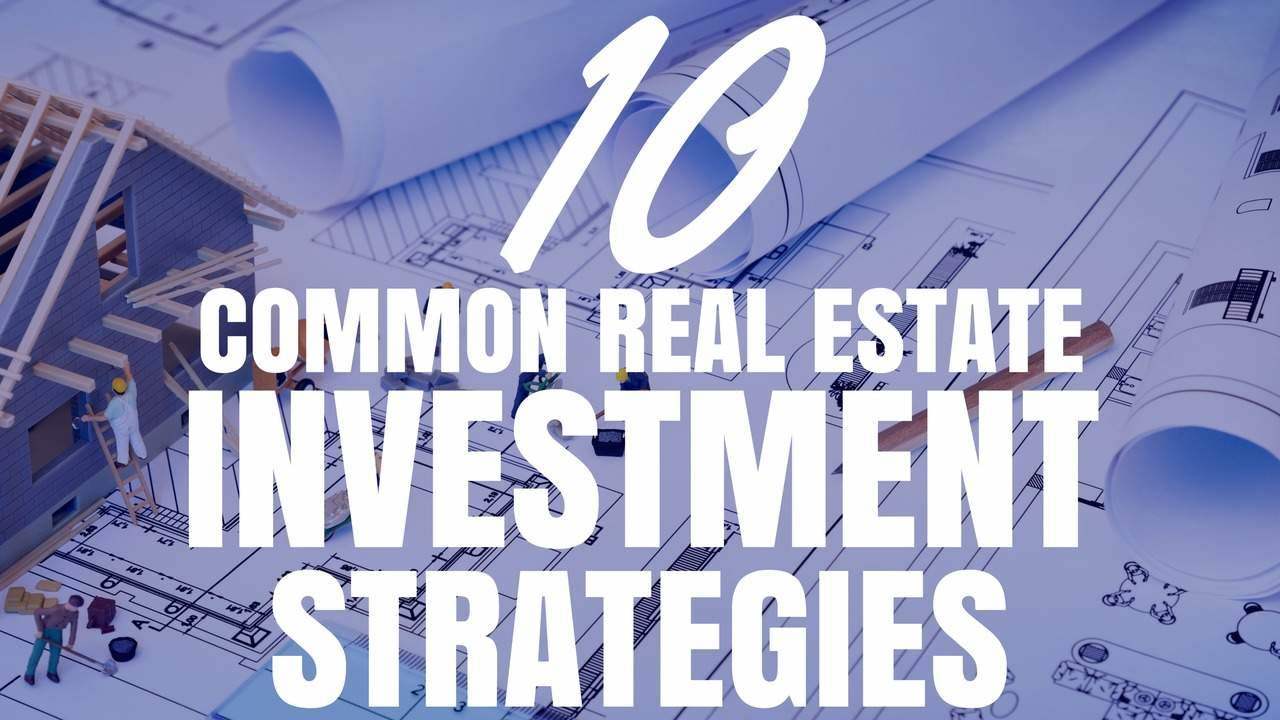 10 Common Real Estate Investment Strategies (Ep138) – On Property 10 Common Real Estate Investment Strategies (Ep138) – On Property